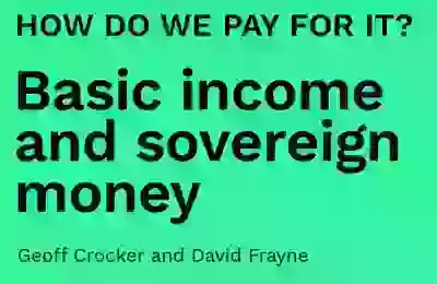 How do we pay for it? Basic income and sovereign money